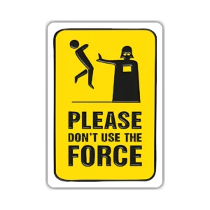 Star Wars “Please don’t use the force” – Vinilo blanco + Laca brillante