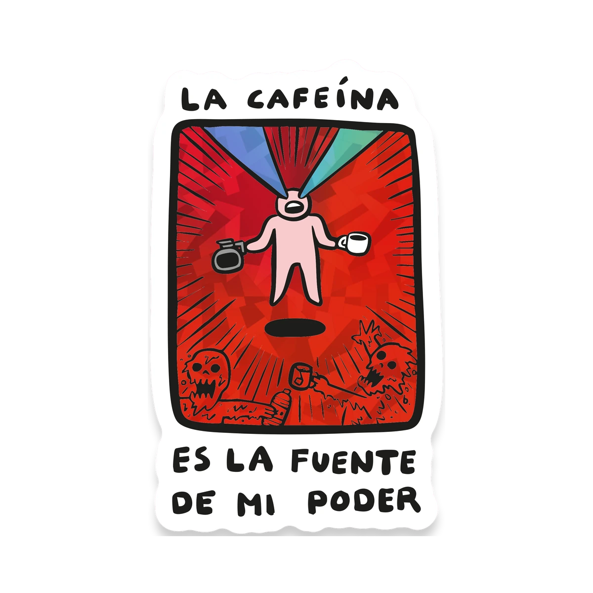 La Cafeína es la fuente de mi poder - Prismático